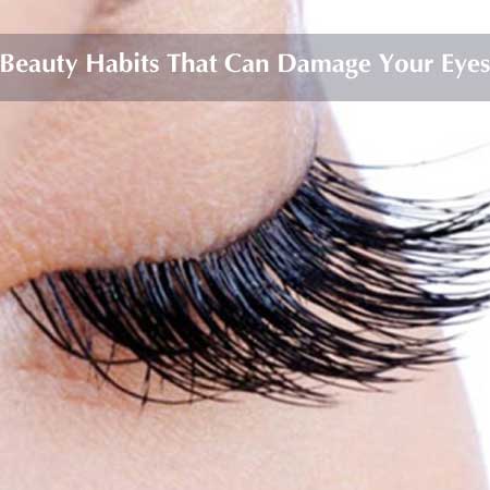 Beauty Habits that can Damage Your Eyes