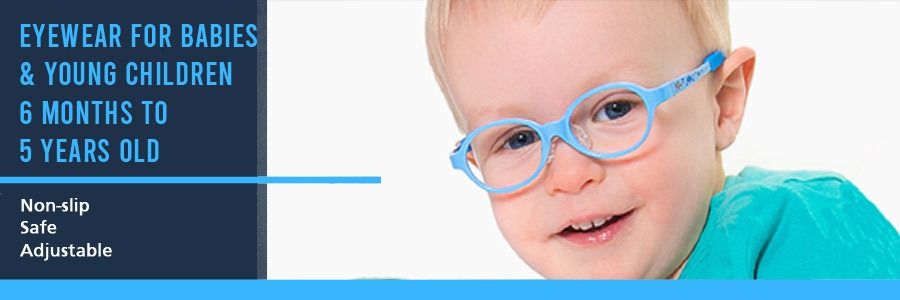Eyewear for Babies and Young Children 6 months to 5 years old